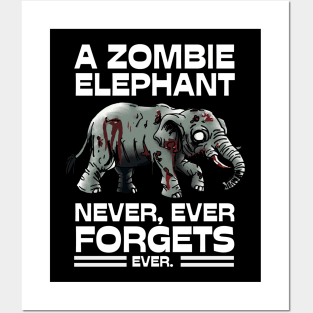 A Zombie Elephant Never Forgets Posters and Art